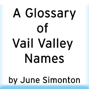 A Glossary of Vail Valley Names