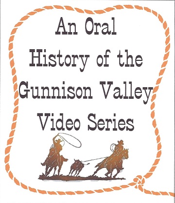 An Oral History of the Gunnison Valley Video Series|urlencode